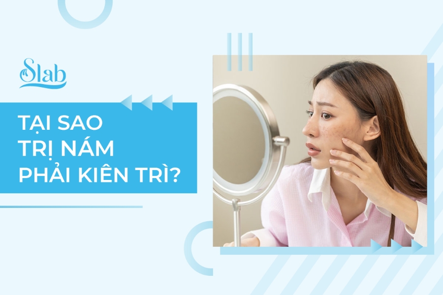 Tại sao trị nám phải kiên trì?
